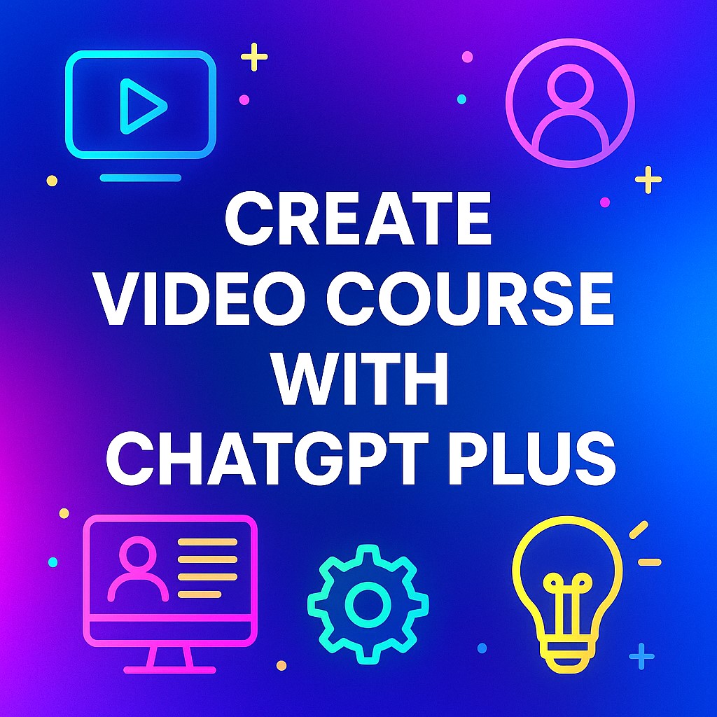 Create Video Course With ChatGPT Plus
